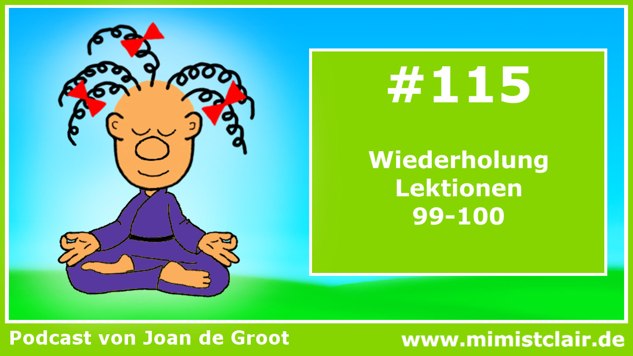 EKIW – Lektion 115 (Clubhouse) 7 Lektion 115 – Ein Kurs in Wundern
