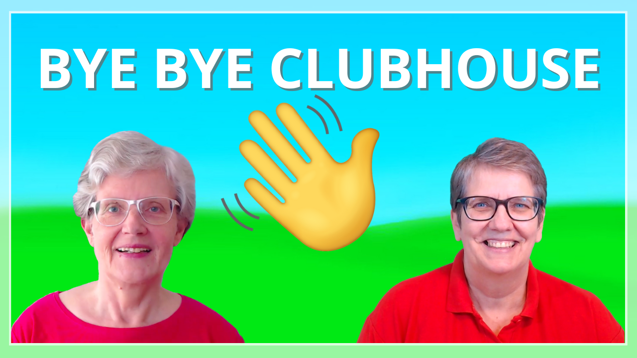 Bye Bye Clubhouse