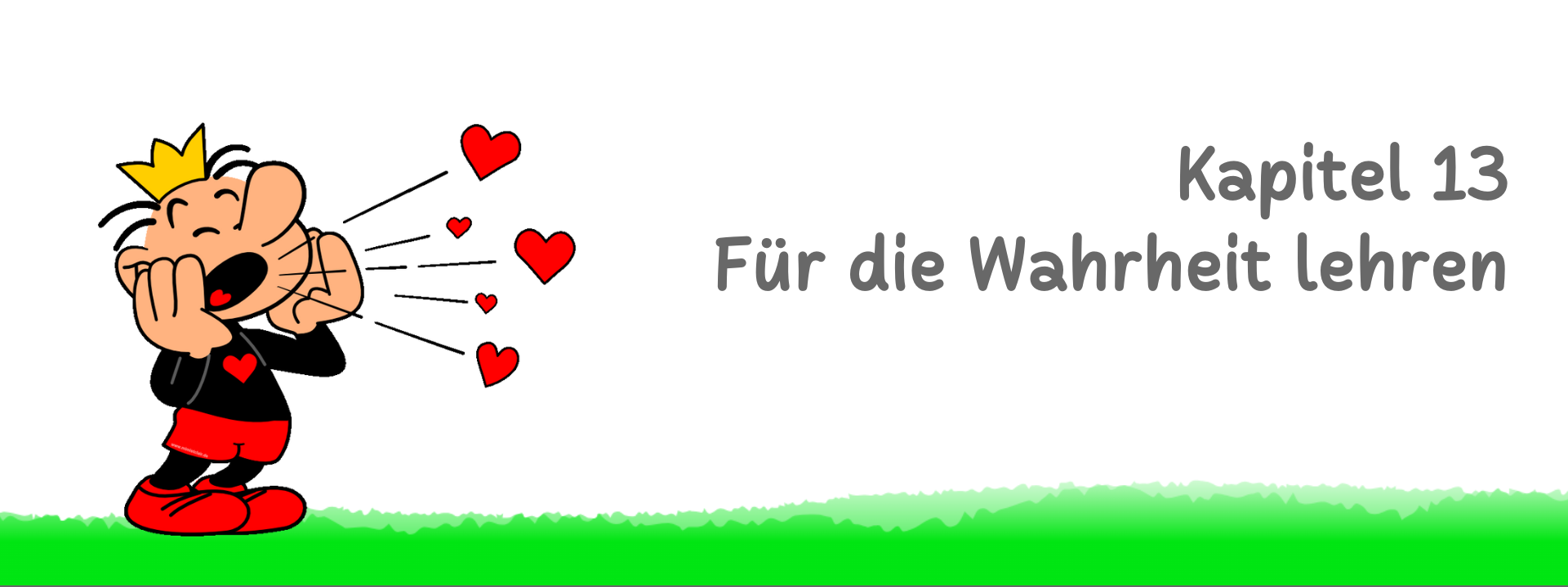 Kapitel 14 Ein KönigsKind lehrt die LIEBE und segnet die Welt mit seinen Gedanken, Worten & Taten